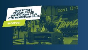 How Fitness Principles Can Supercharge Your Gym Membership Sales