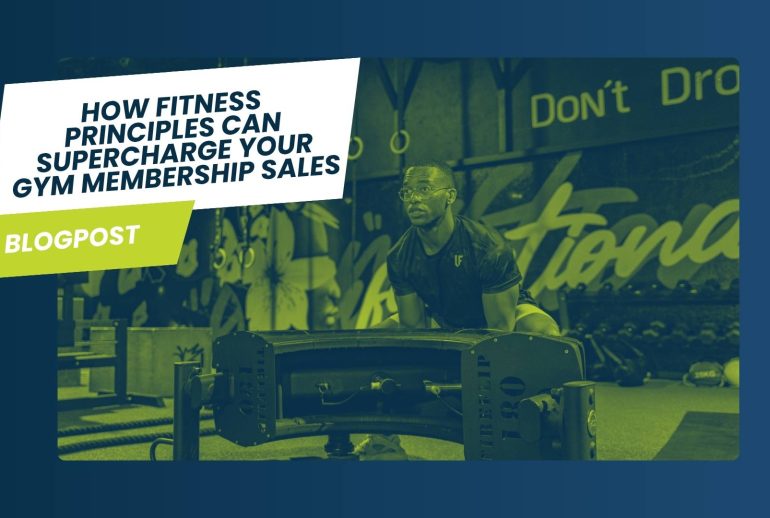 How Fitness Principles Can Supercharge Your Gym Membership Sales
